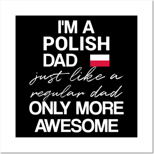 Polish dad - like a regular dad only more awesome Posters and Art